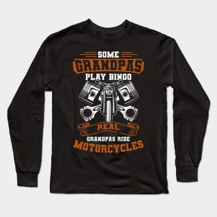 Real Grandpas Ride Motorcycles Long Sleeve T-Shirt